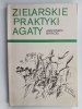 ZIELARSKIE PRAKTYKI AGATY - Agnieszka Barłóg